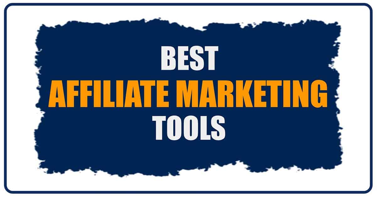 BEST AFFILIATE MARKETING TOOLS
