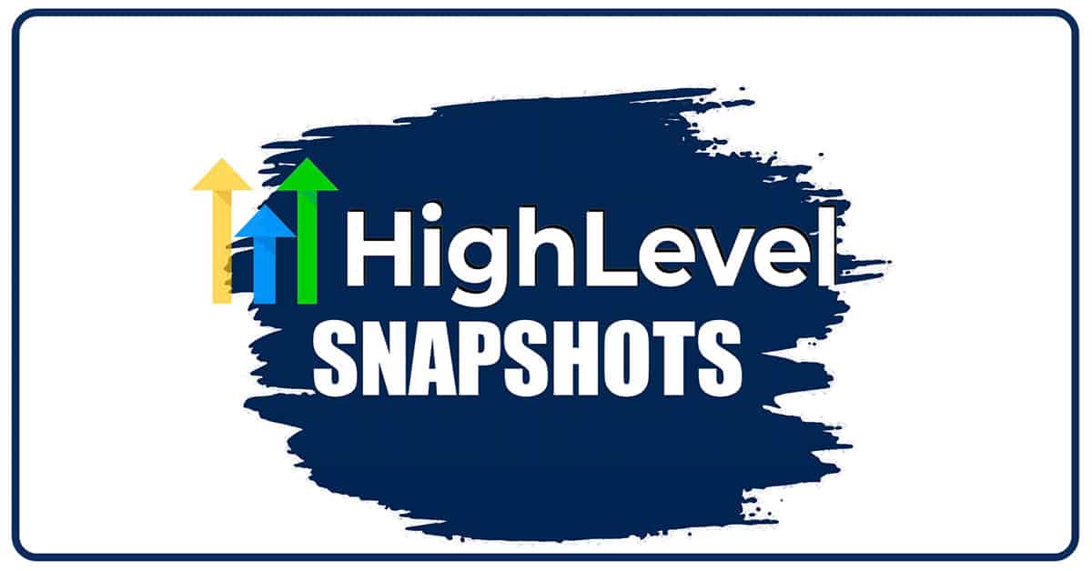 GoHighLevel Snapshots